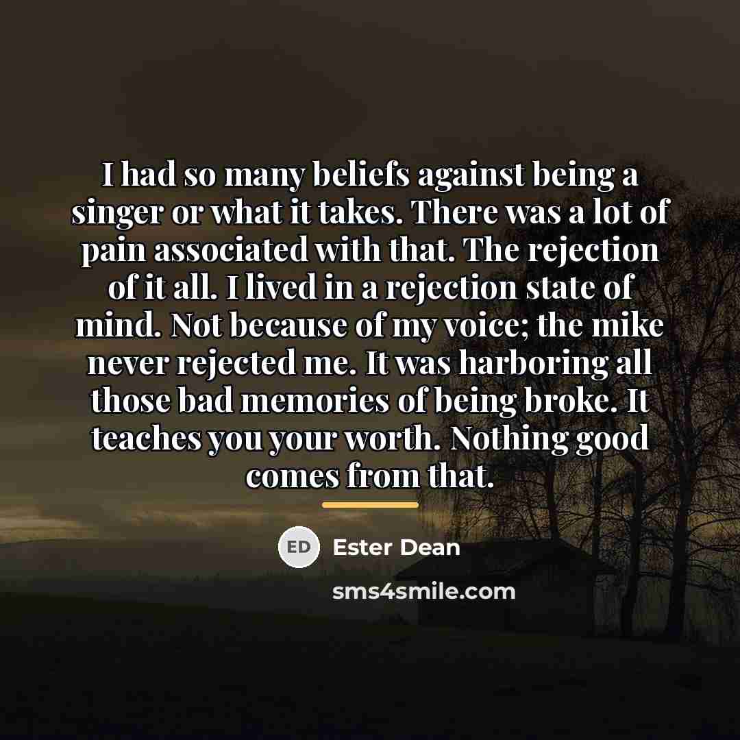 “I had so many beliefs against being a singer or…” quote by Ester Dean
