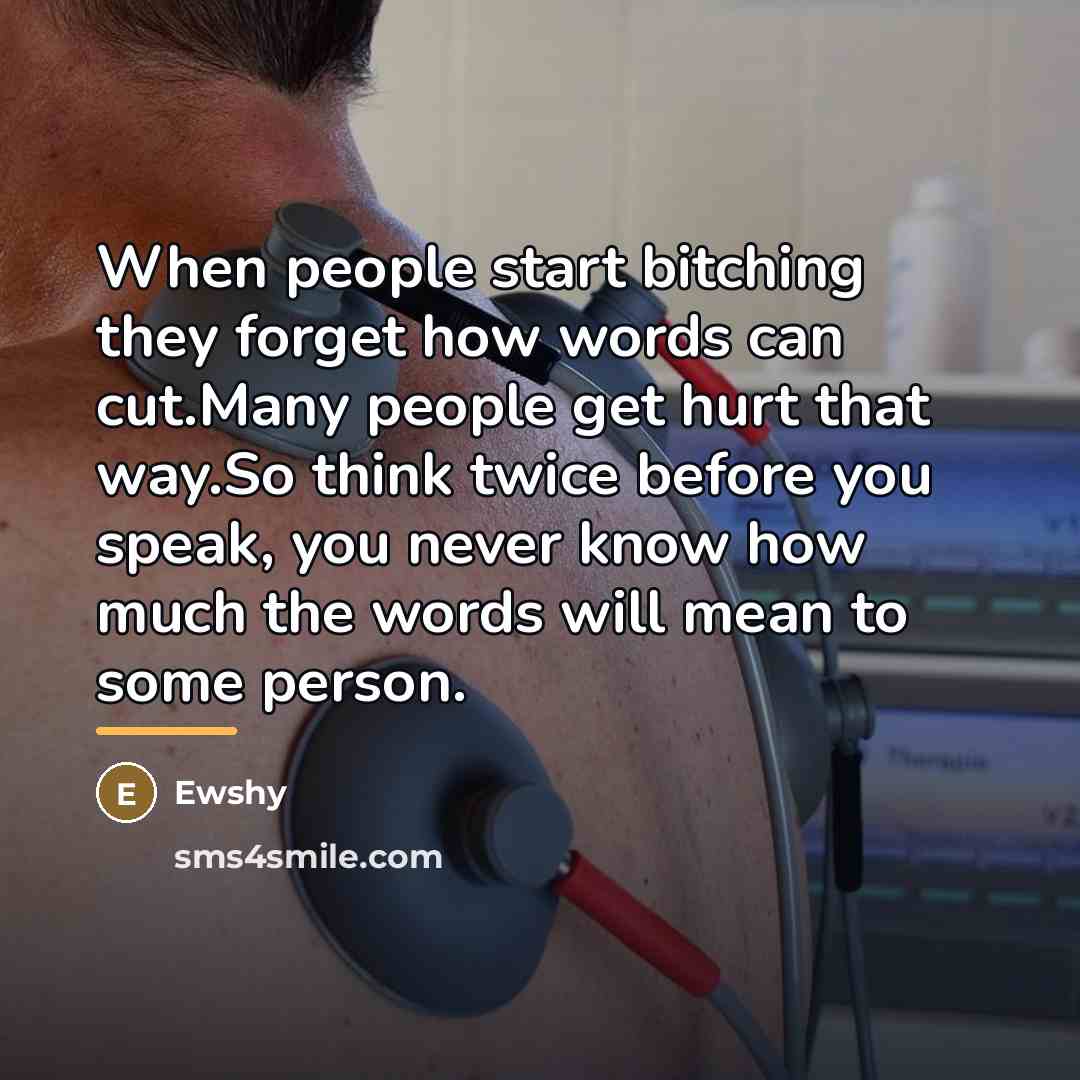 “When people start bitching they forget how words can cut.Many…” quote by Ewshy