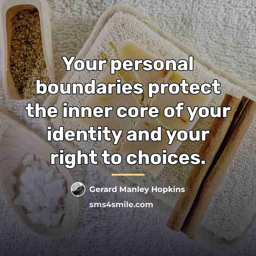 “Your personal boundaries protect the inner core of your identity…” quote by Gerard Manley Hopkins