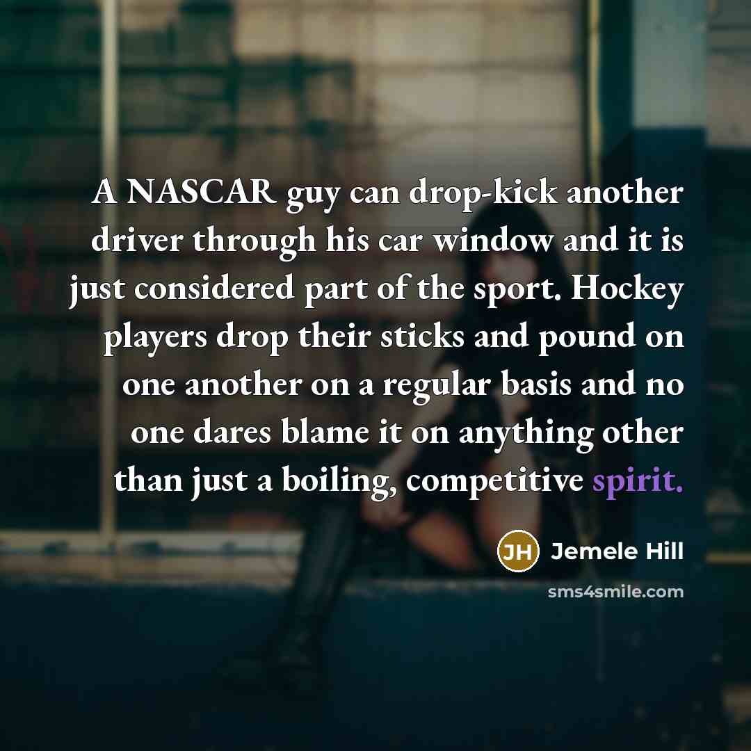 “A NASCAR guy can drop-kick another driver through his car…” quote by Jemele Hill