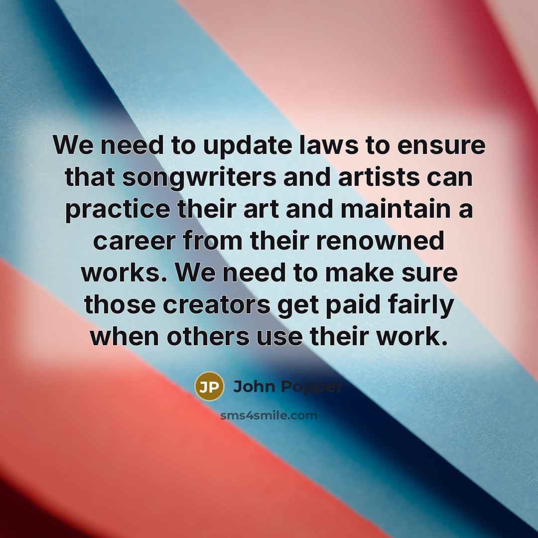 “We need to update laws to ensure that songwriters and…” quote by John Popper