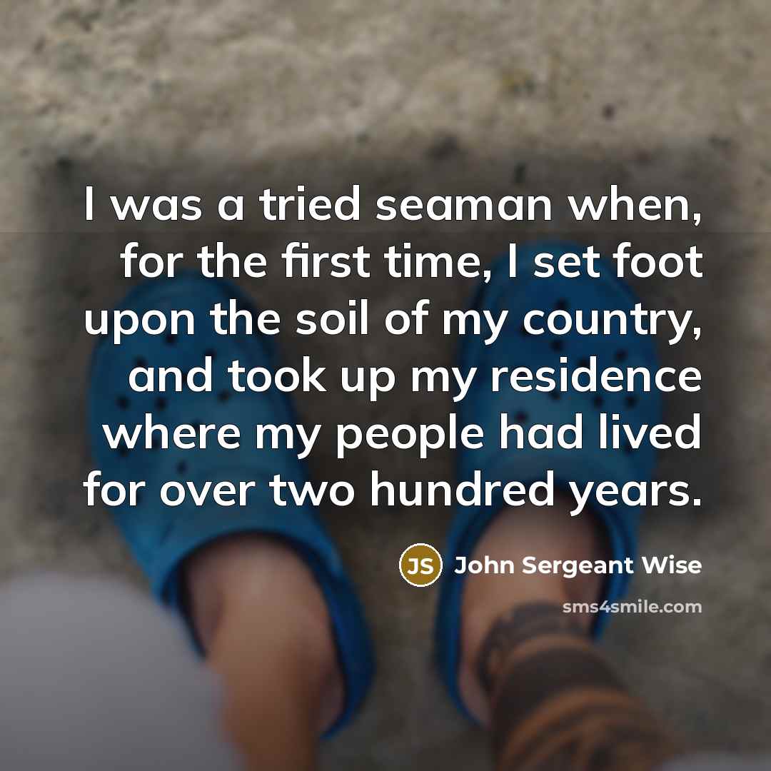 “I was a tried seaman when, for the first time,…” quote by John Sergeant Wise