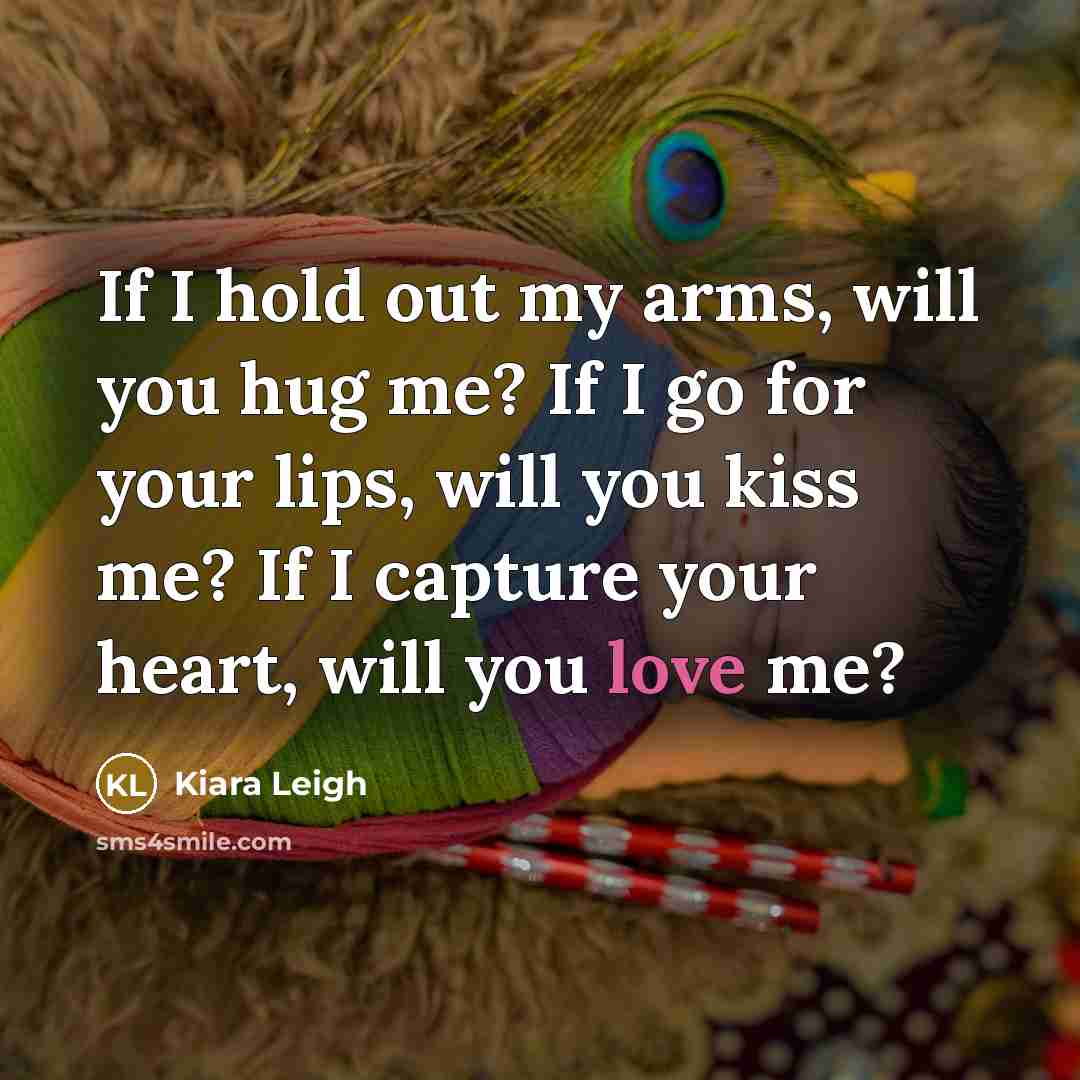 “If I hold out my arms, will you hug me?…” quote by Kiara Leigh