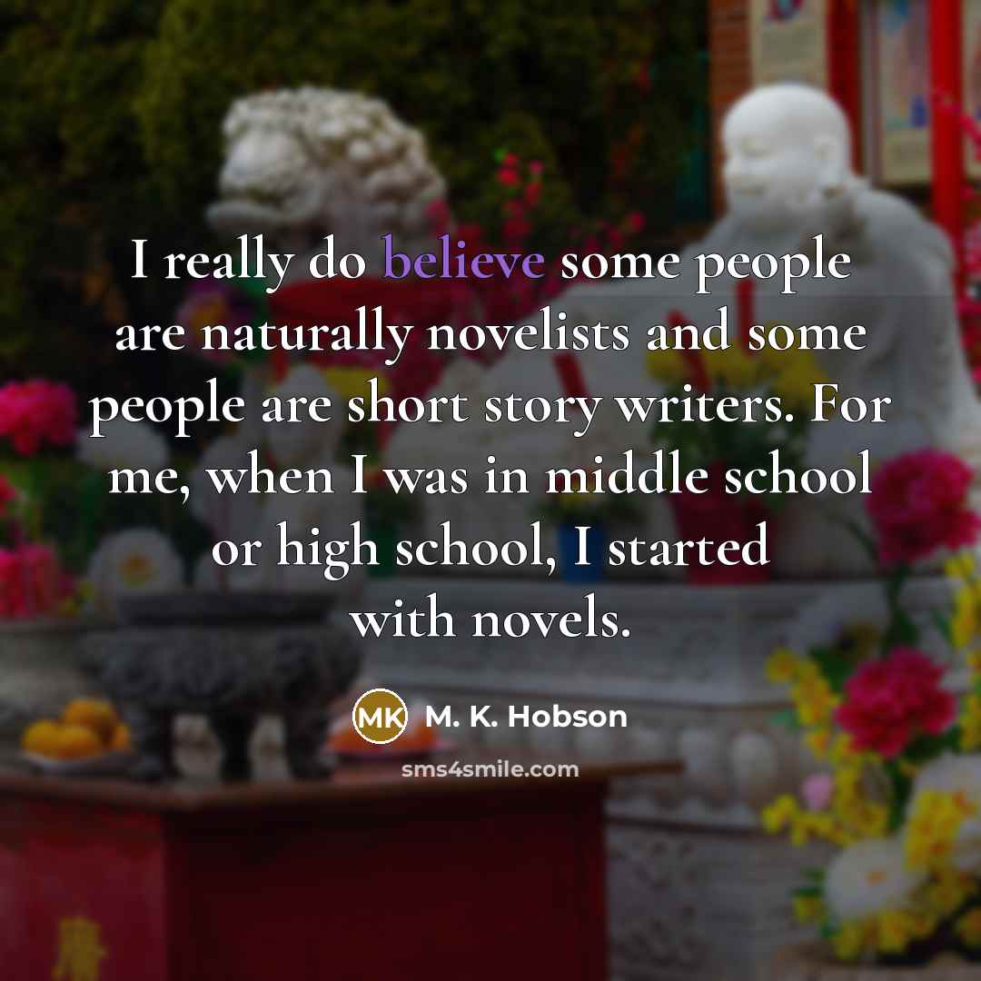 “I really do believe some people are naturally novelists and…” quote by M. K. Hobson