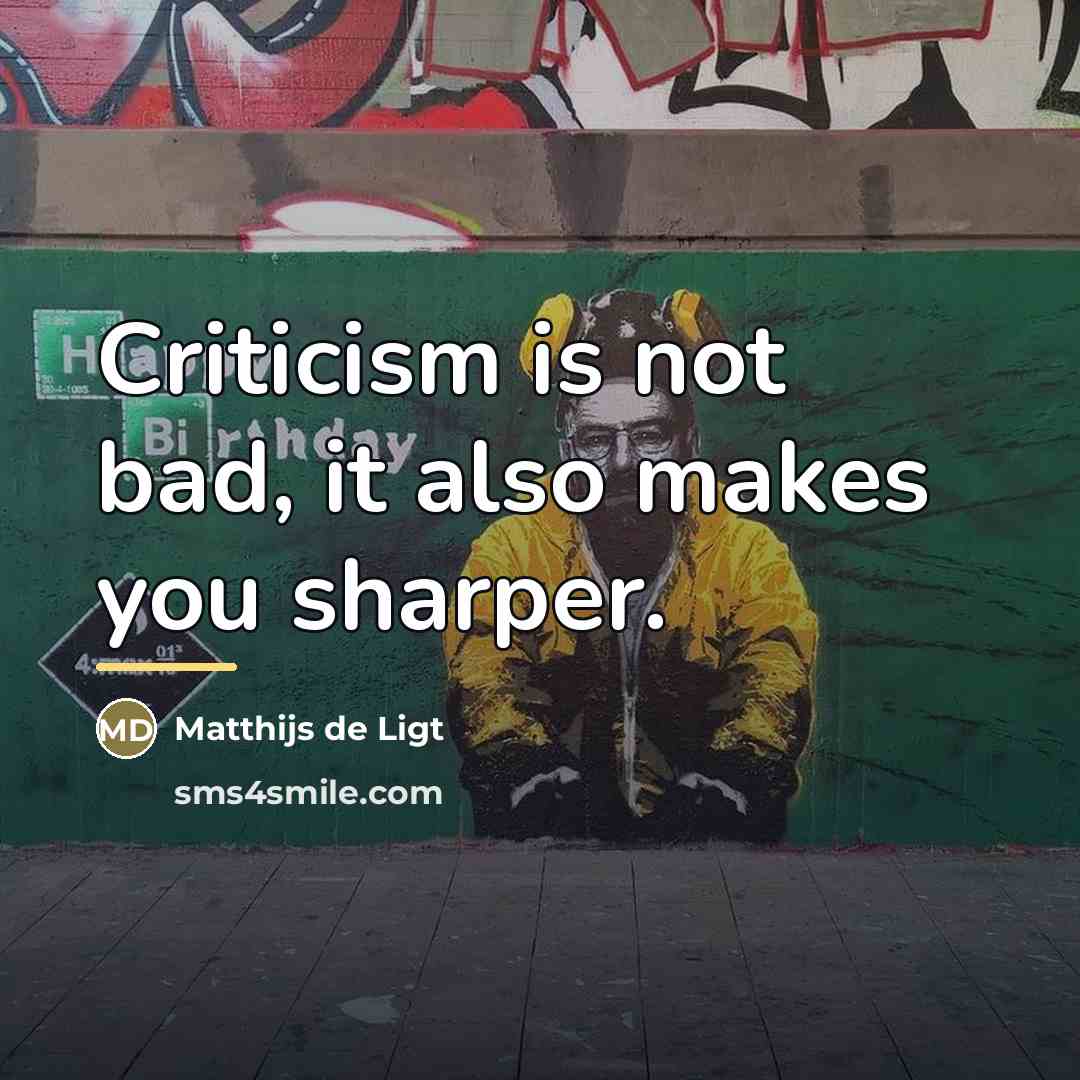 “Criticism is not bad, it also makes you sharper.…” quote by Matthijs de Ligt