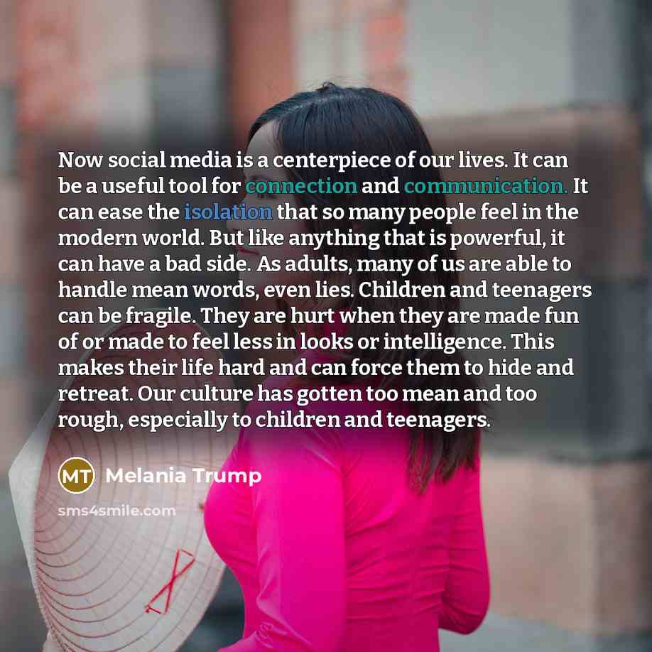 “Now social media is a centerpiece of our lives. It…” quote by Melania Trump