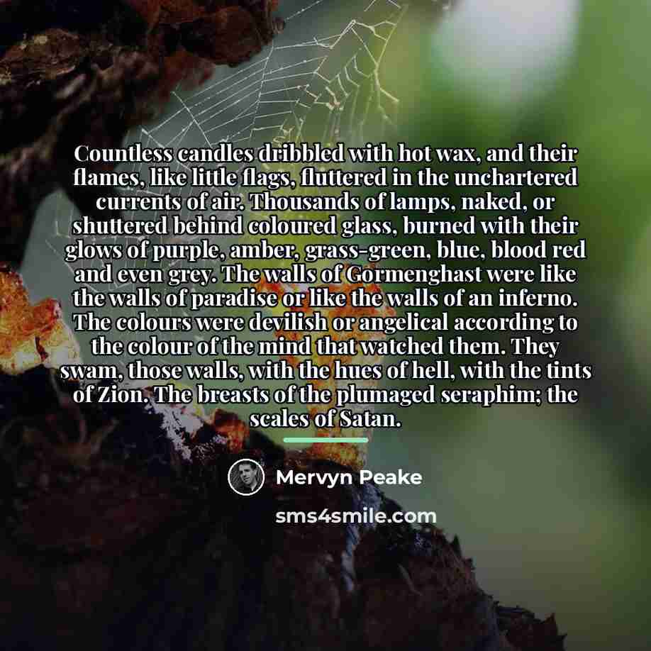 “Countless candles dribbled with hot wax, and their flames, like…” quote by Mervyn Peake
