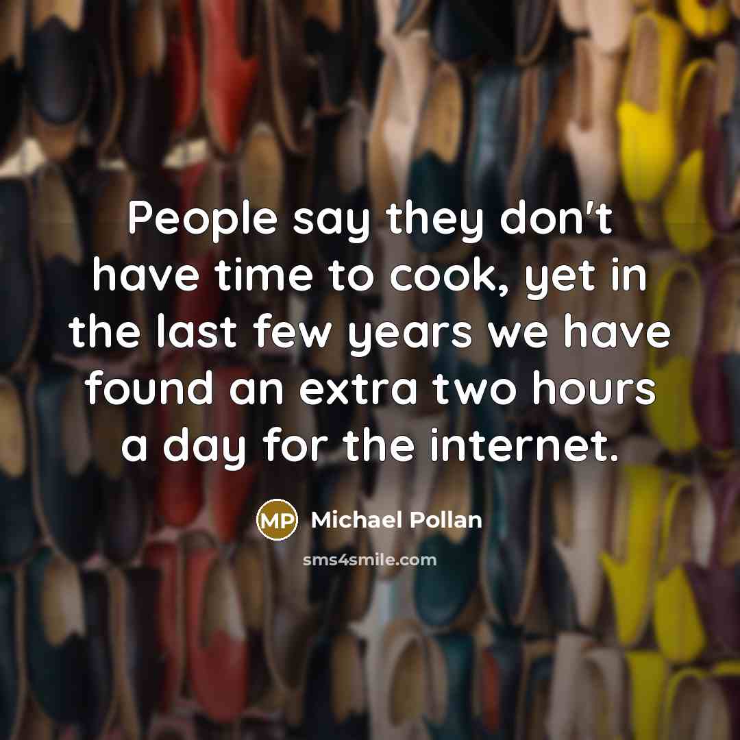 “People say they don't have time to cook, yet in…” quote by Michael Pollan