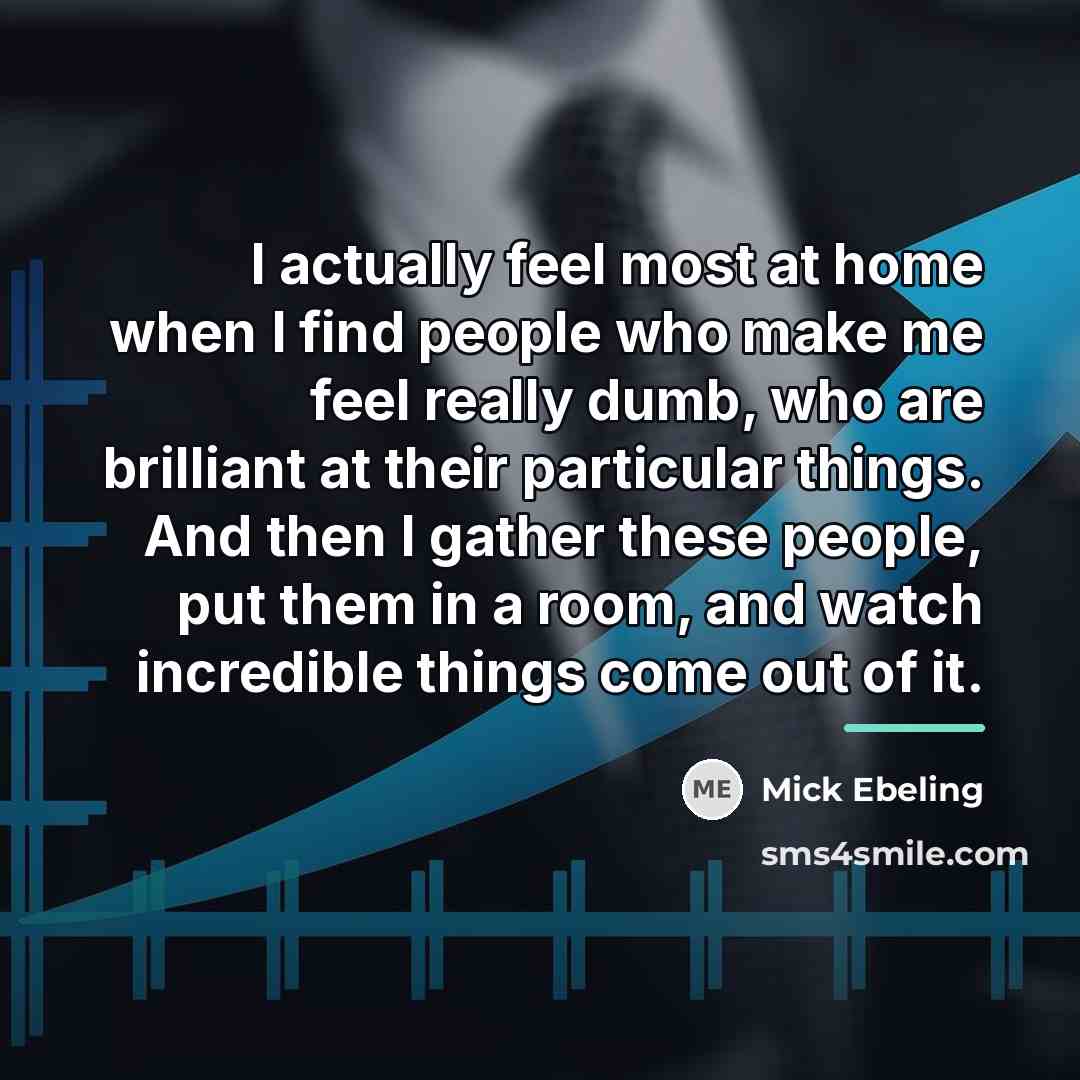 “I actually feel most at home when I find people…” quote by Mick Ebeling
