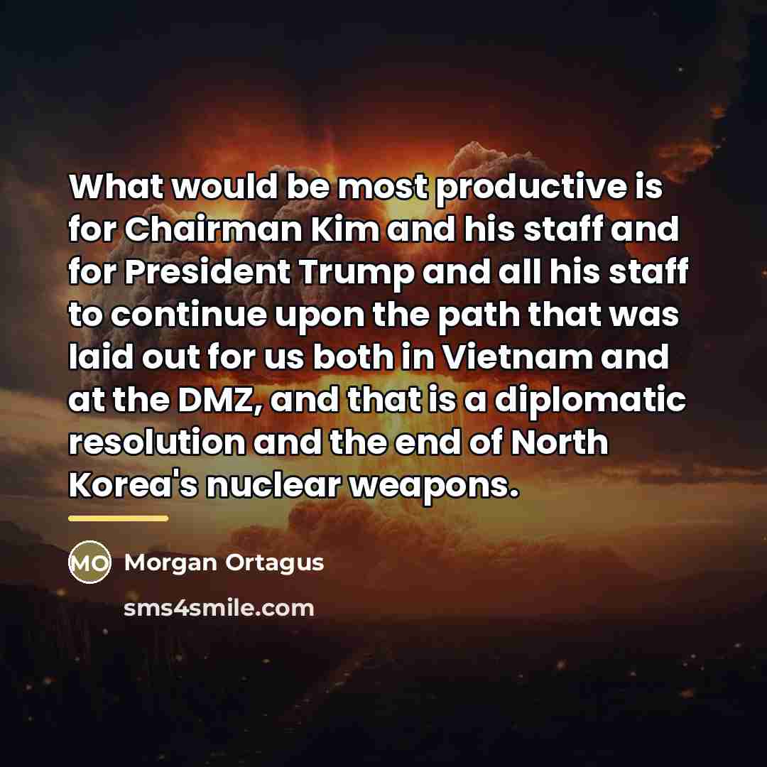 “What would be most productive is for Chairman Kim and…” quote by Morgan Ortagus