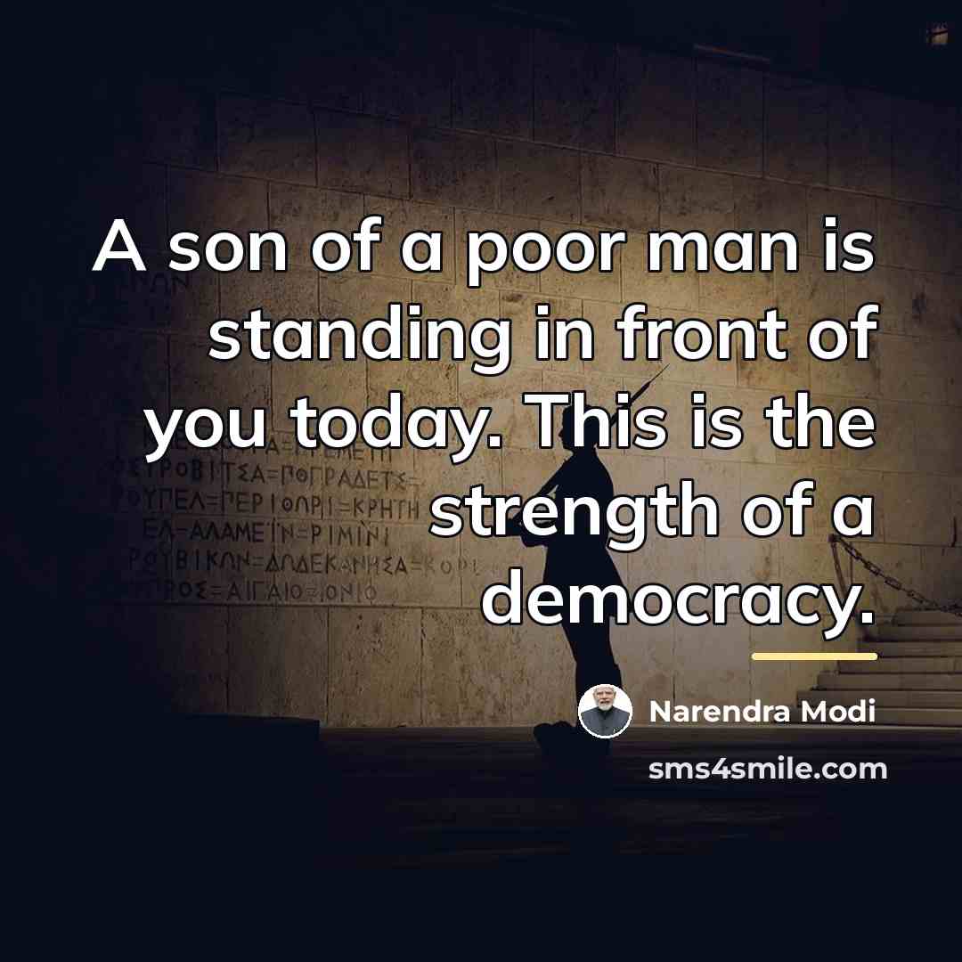 “A son of a poor man is standing in front…” quote by Narendra Modi
