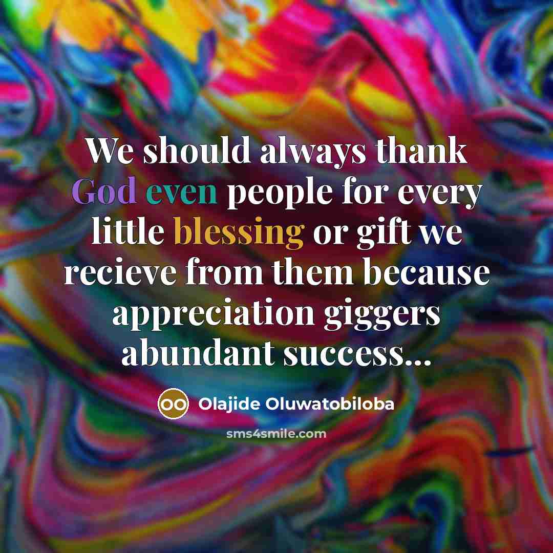 “We should always thank God even people for every little…” quote by Olajide Oluwatobiloba