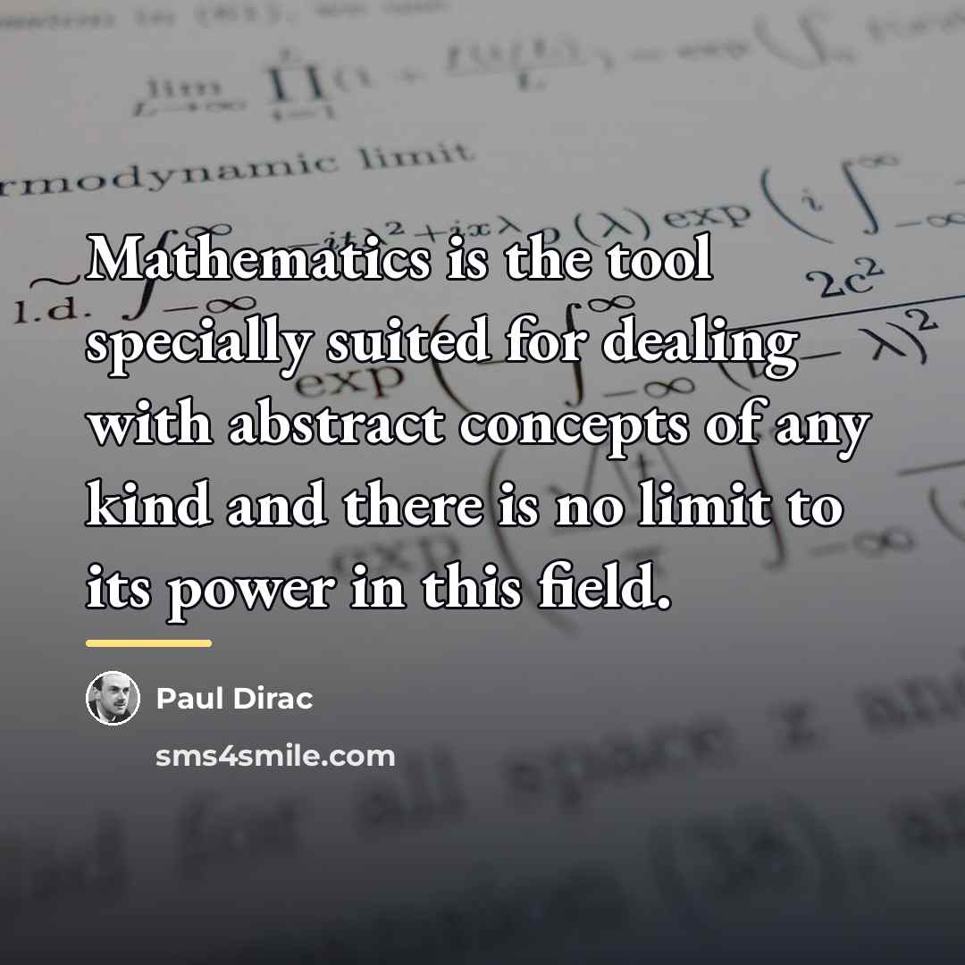 “Mathematics is the tool specially suited for dealing with abstract…” quote by Paul Dirac