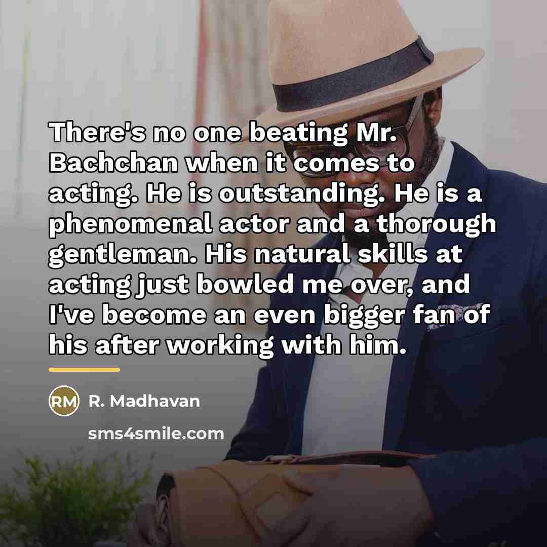 “There's no one beating Mr. Bachchan when it comes to…” quote by R. Madhavan