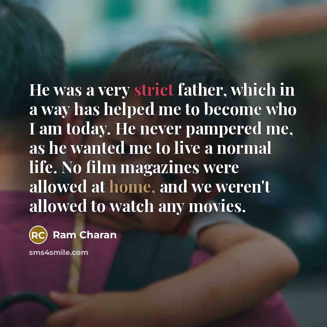 “He was a very strict father, which in a way…” quote by Ram Charan