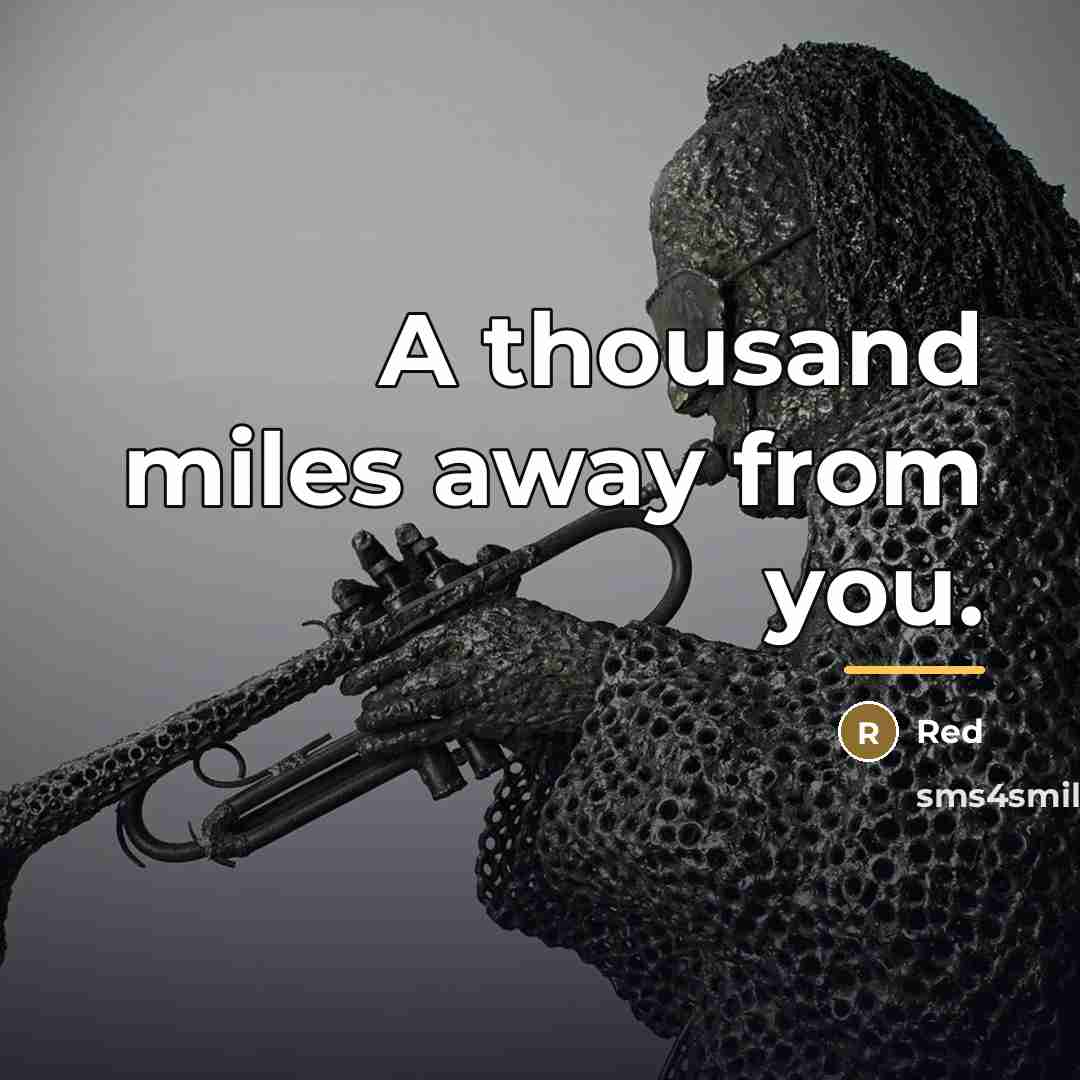 “A thousand miles away from you.…” quote by Red