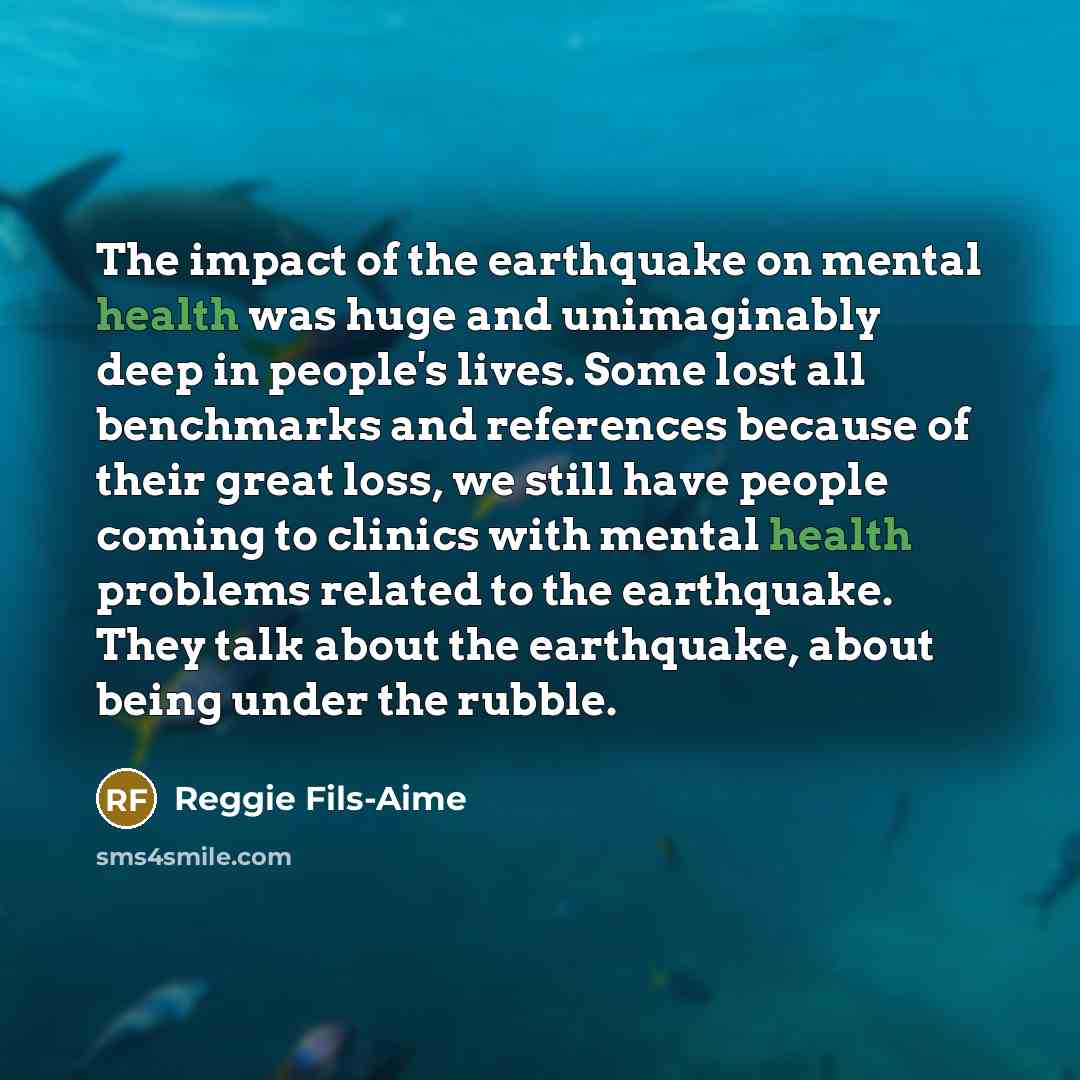 “The impact of the earthquake on mental health was huge…” quote by Reggie Fils-Aime