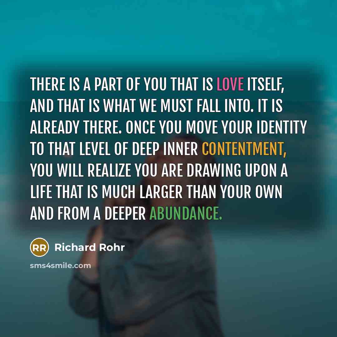 “There is a part of you that is Love itself,…” quote by Richard Rohr