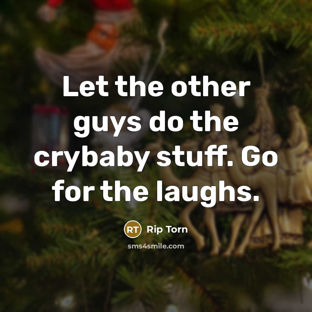 “Let the other guys do the crybaby stuff. Go for…” quote by Rip Torn