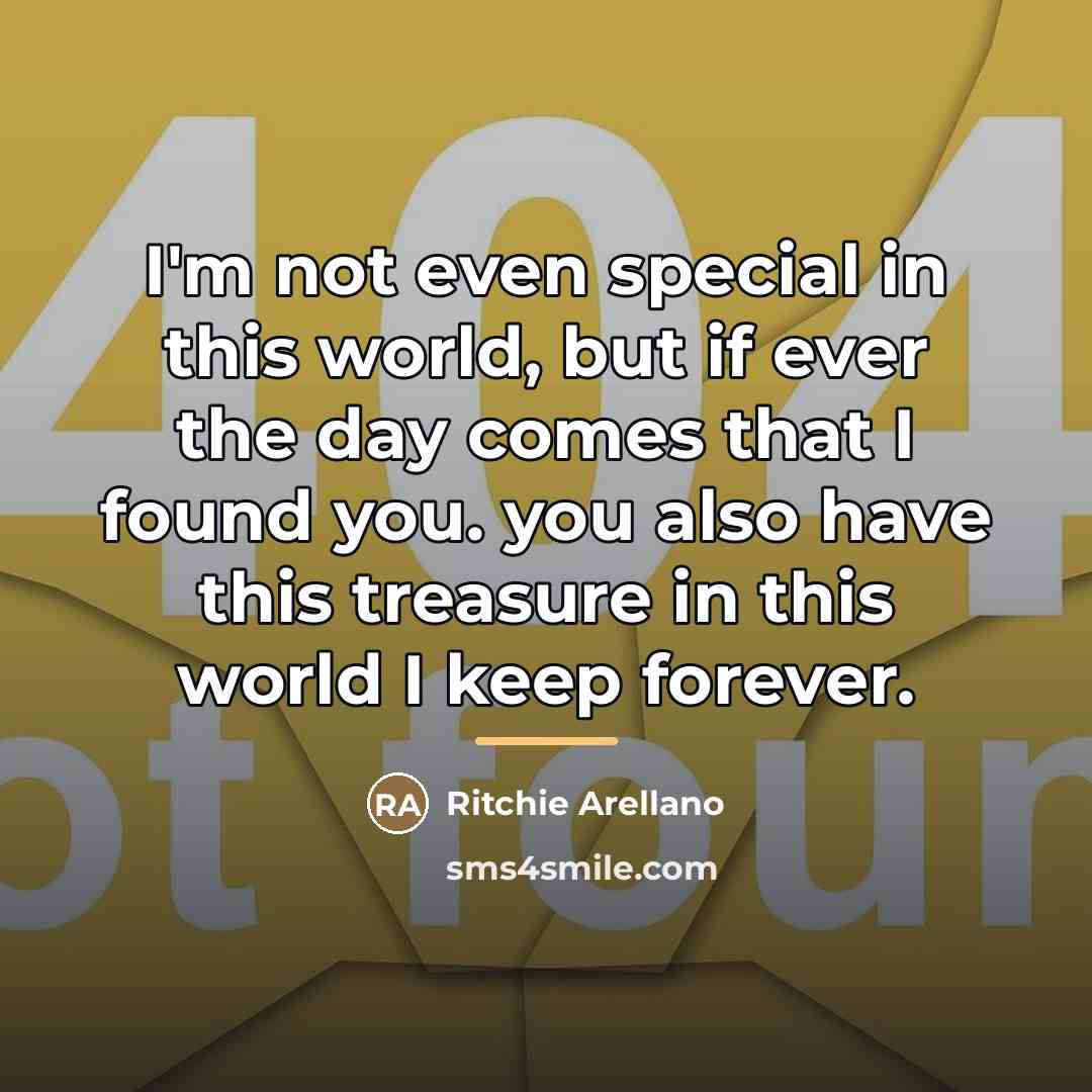 “I'm not even special in this world, but if ever…” quote by Ritchie Arellano