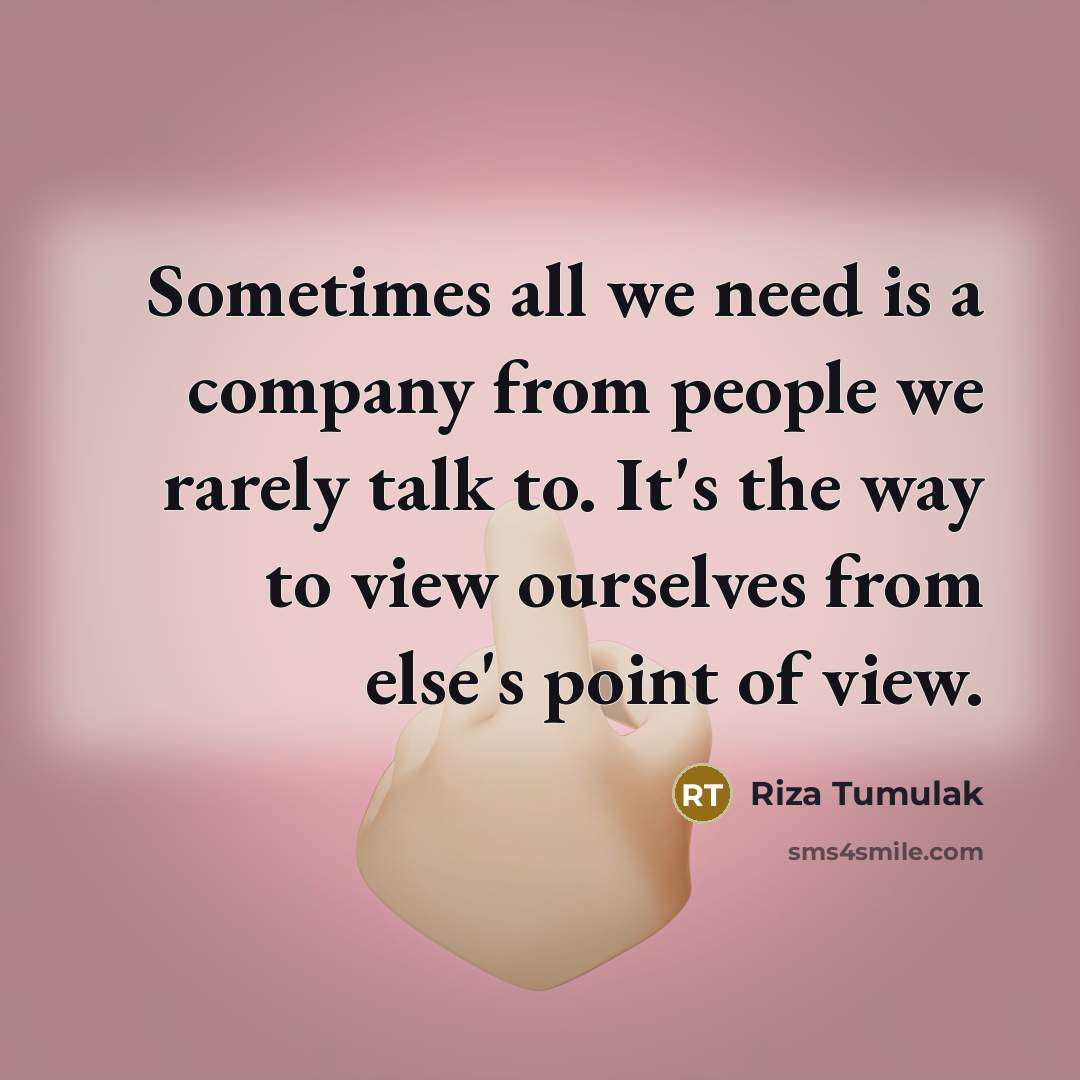 “Sometimes all we need is a company from people we…” quote by Riza Tumulak