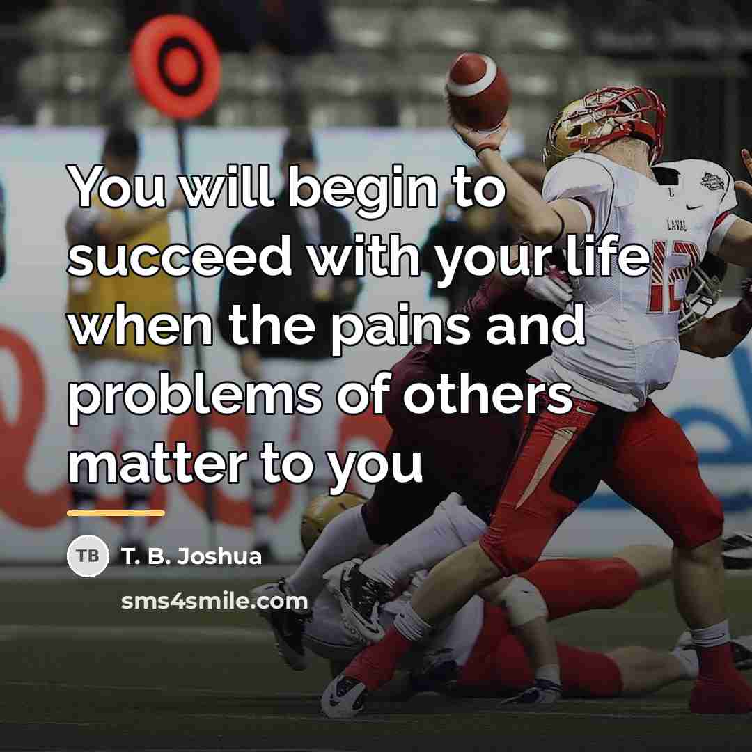 “You will begin to succeed with your life when the…” quote by T. B. Joshua