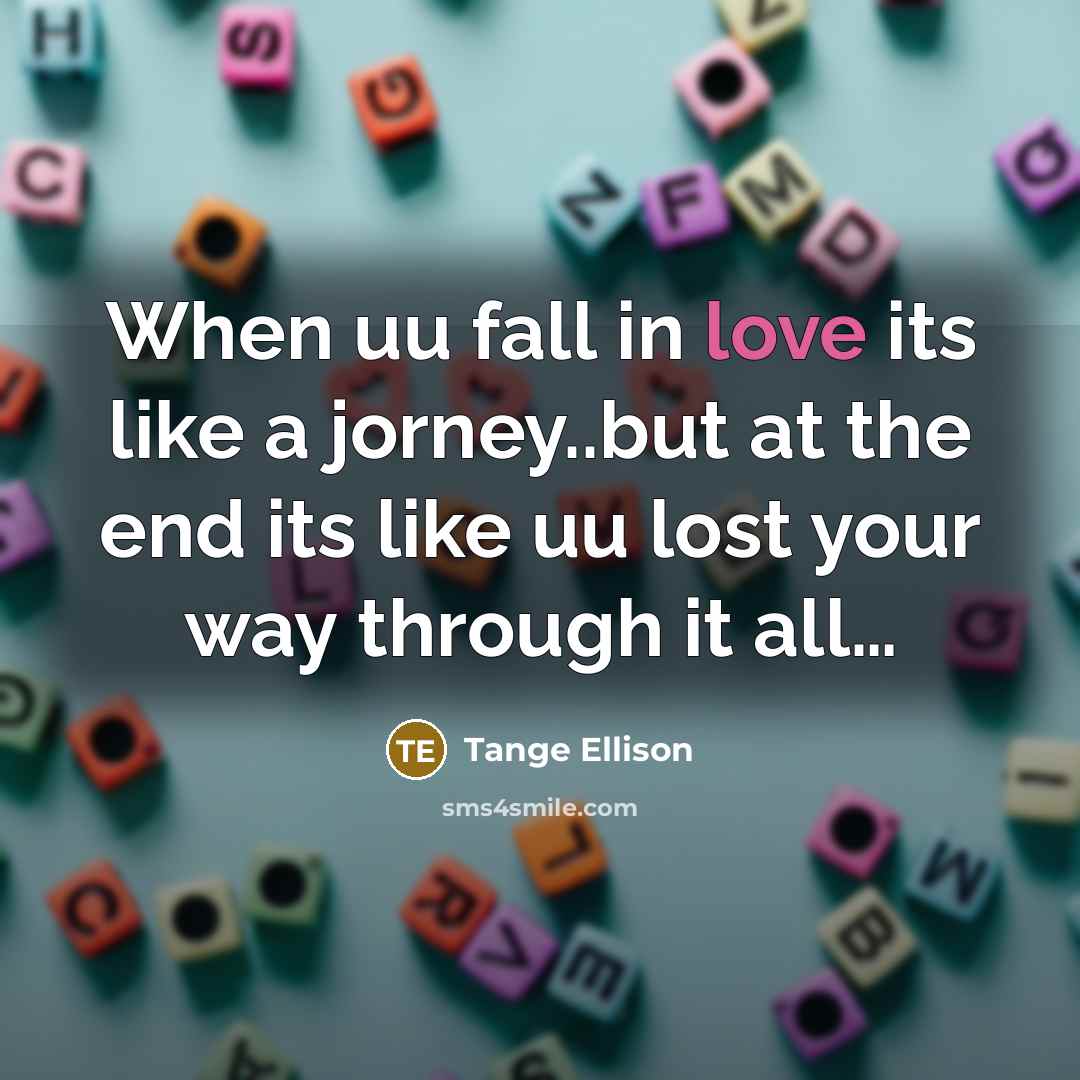 “When uu fall in love its like a jorney..but at…” quote by Tange Ellison