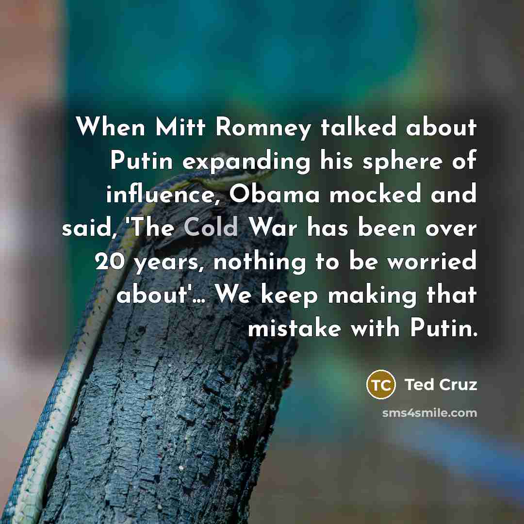 “When Mitt Romney talked about Putin expanding his sphere of…” quote by Ted Cruz