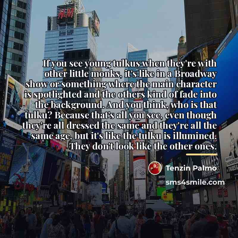 “If you see young tulkus when they're with other little…” quote by Tenzin Palmo