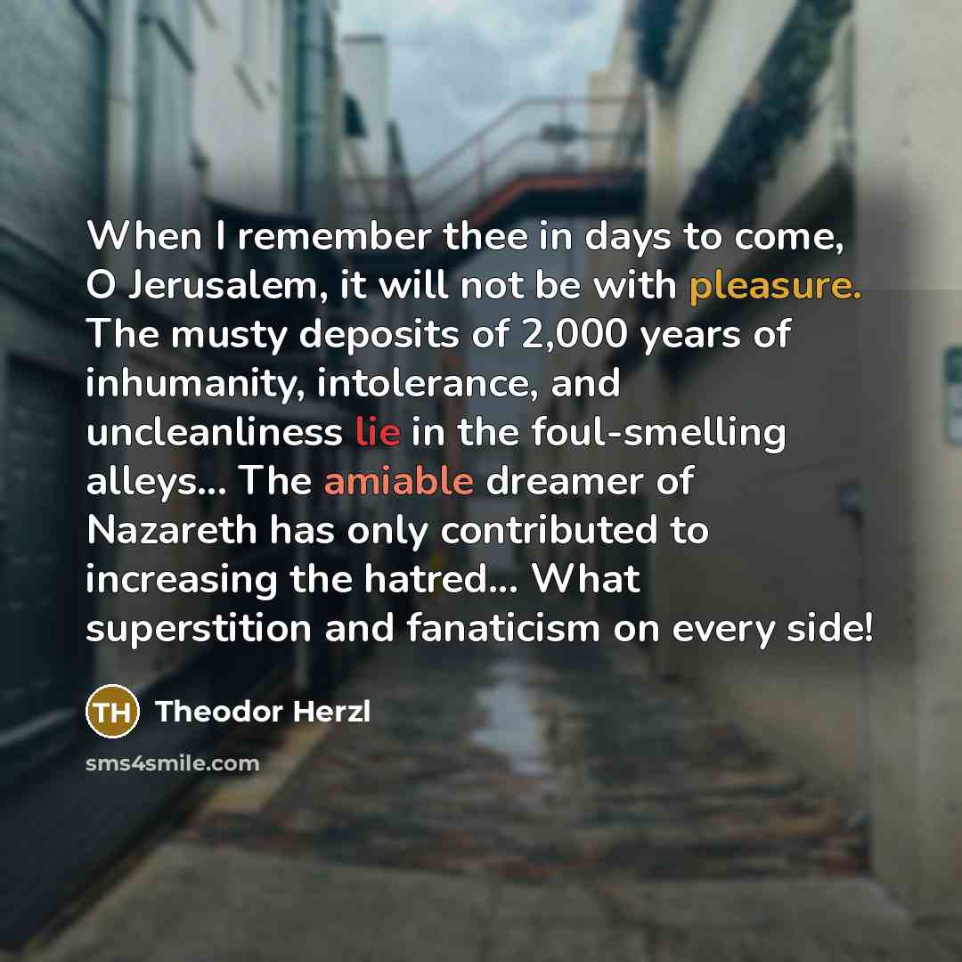 “When I remember thee in days to come, O Jerusalem,…” quote by Theodor Herzl