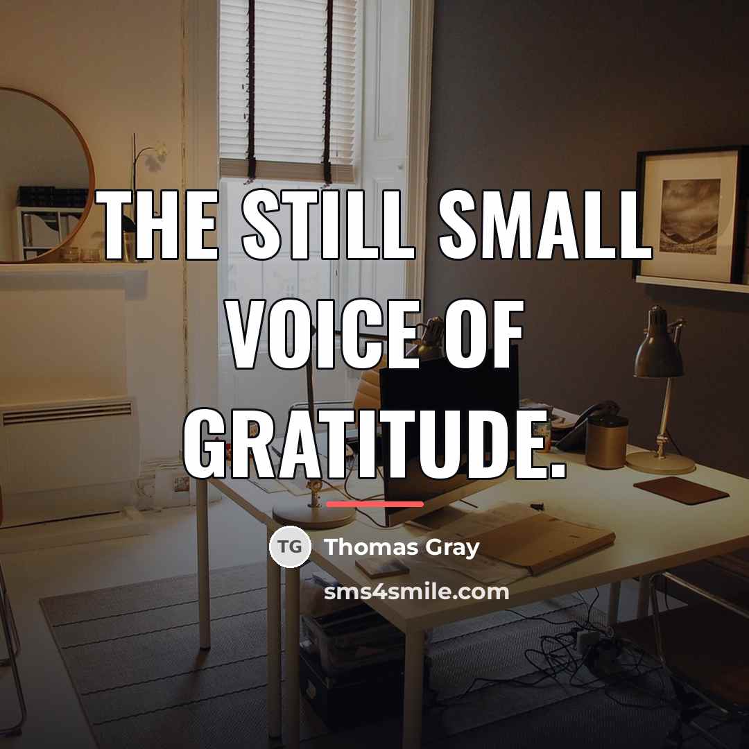 “The still small voice of gratitude.…” quote by Thomas Gray