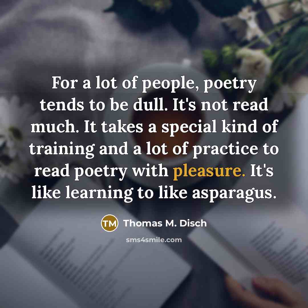 “For a lot of people, poetry tends to be dull.…” quote by Thomas M. Disch