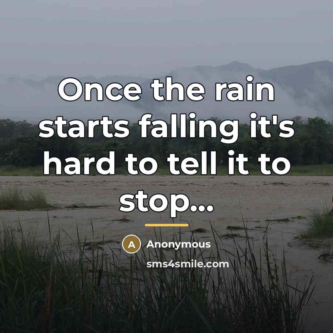 “Once the rain starts falling it's hard to tell it…” quote by Anonymous