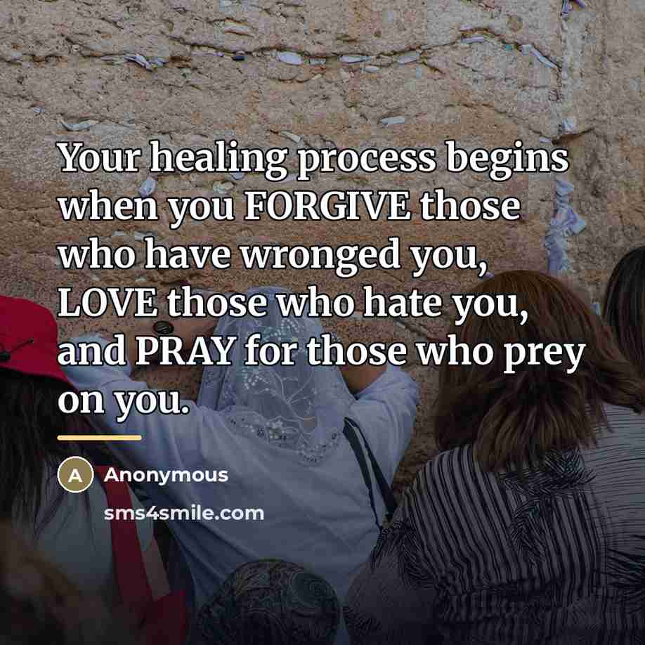 “Your healing process begins when you FORGIVE those who have…” quote by Anonymous