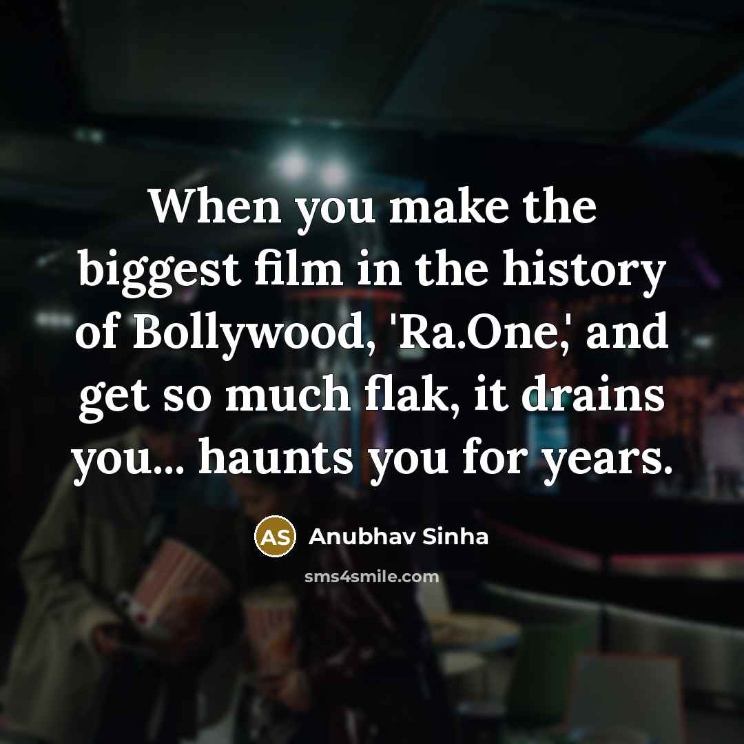 “When you make the biggest film in the history of…” quote by Anubhav Sinha