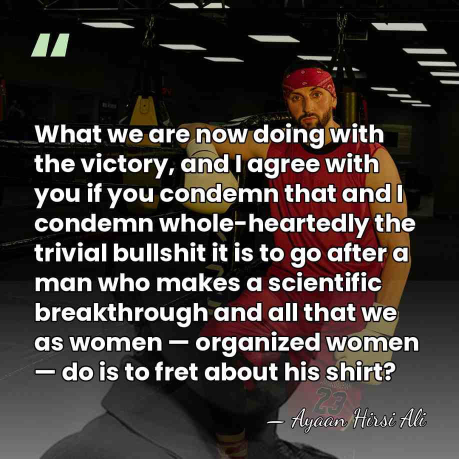 What we are now doing with the victory, and I agree with&hellip; - Ayaan Hirsi Ali