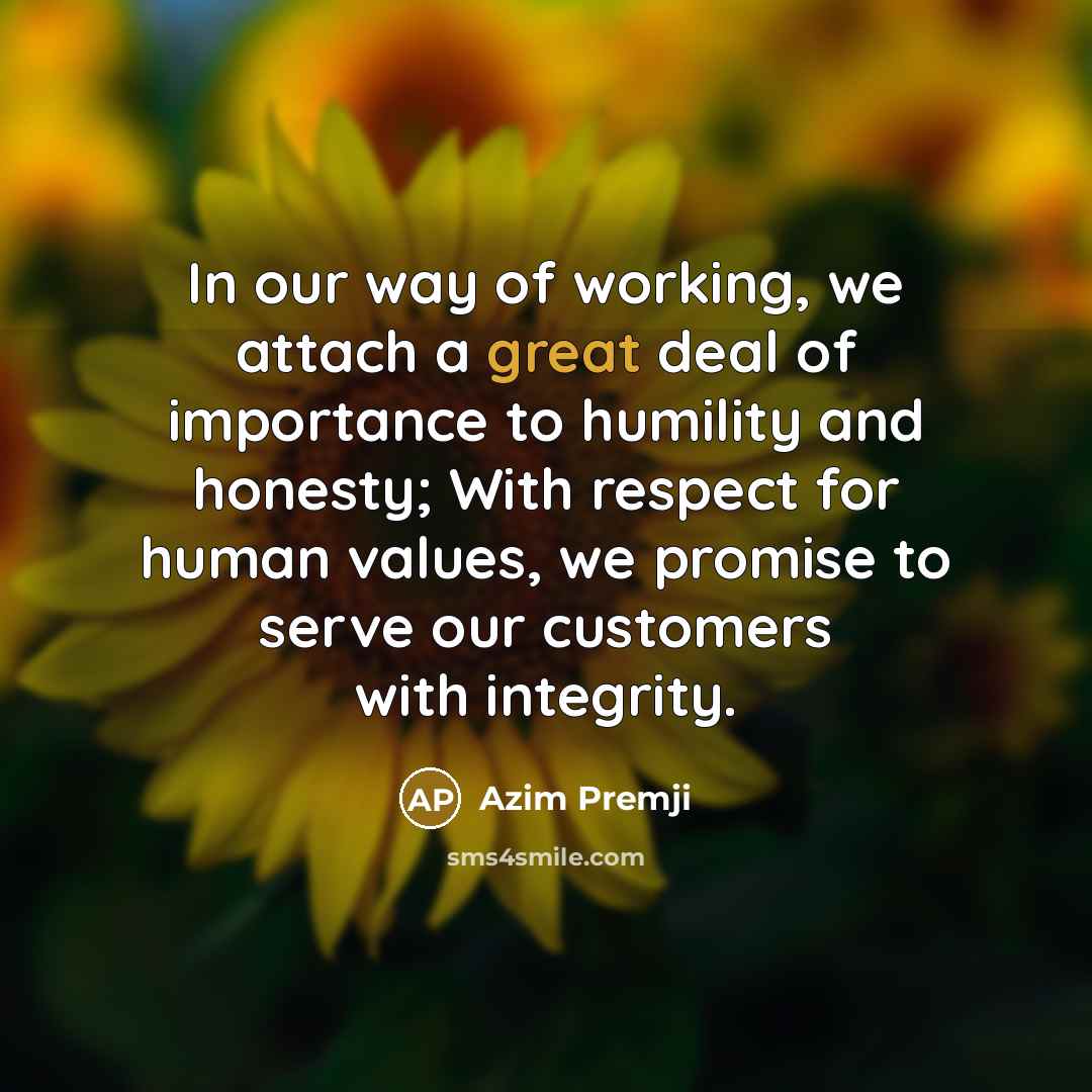 “In our way of working, we attach a great deal…” quote by Azim Premji