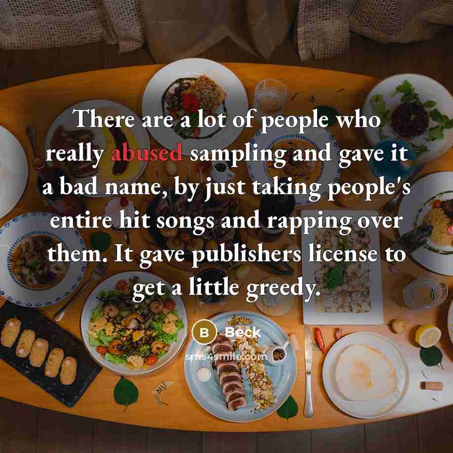 “There are a lot of people who really abused sampling…” quote by Beck