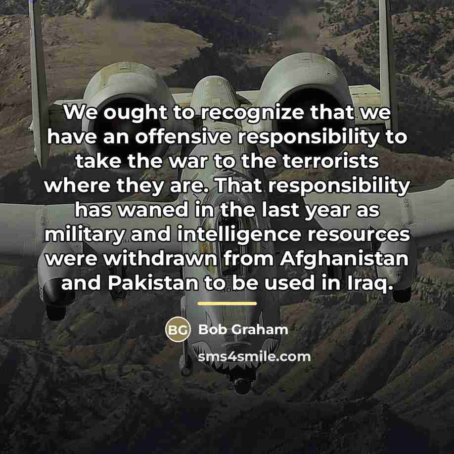 “We ought to recognize that we have an offensive responsibility…” quote by Bob Graham