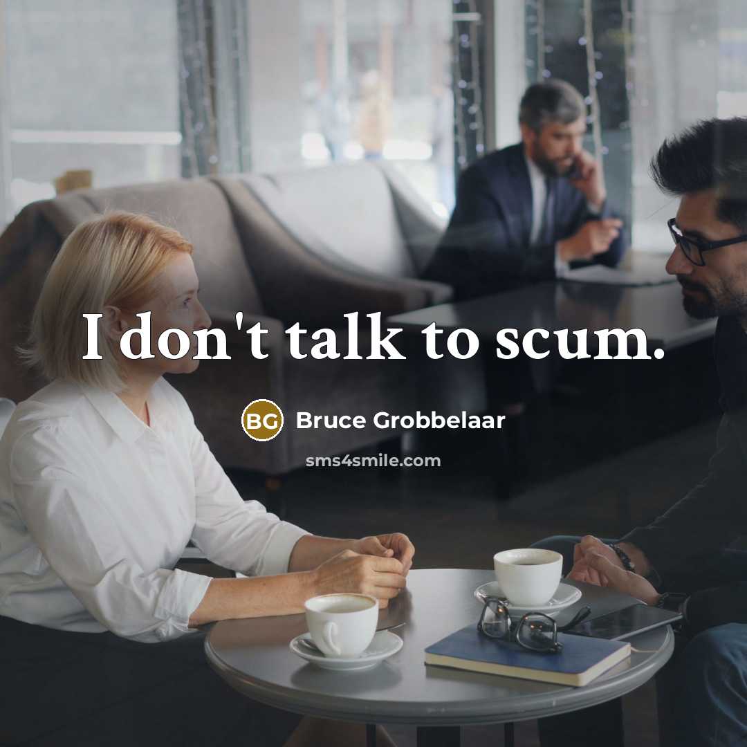 “I don't talk to scum.…” quote by Bruce Grobbelaar