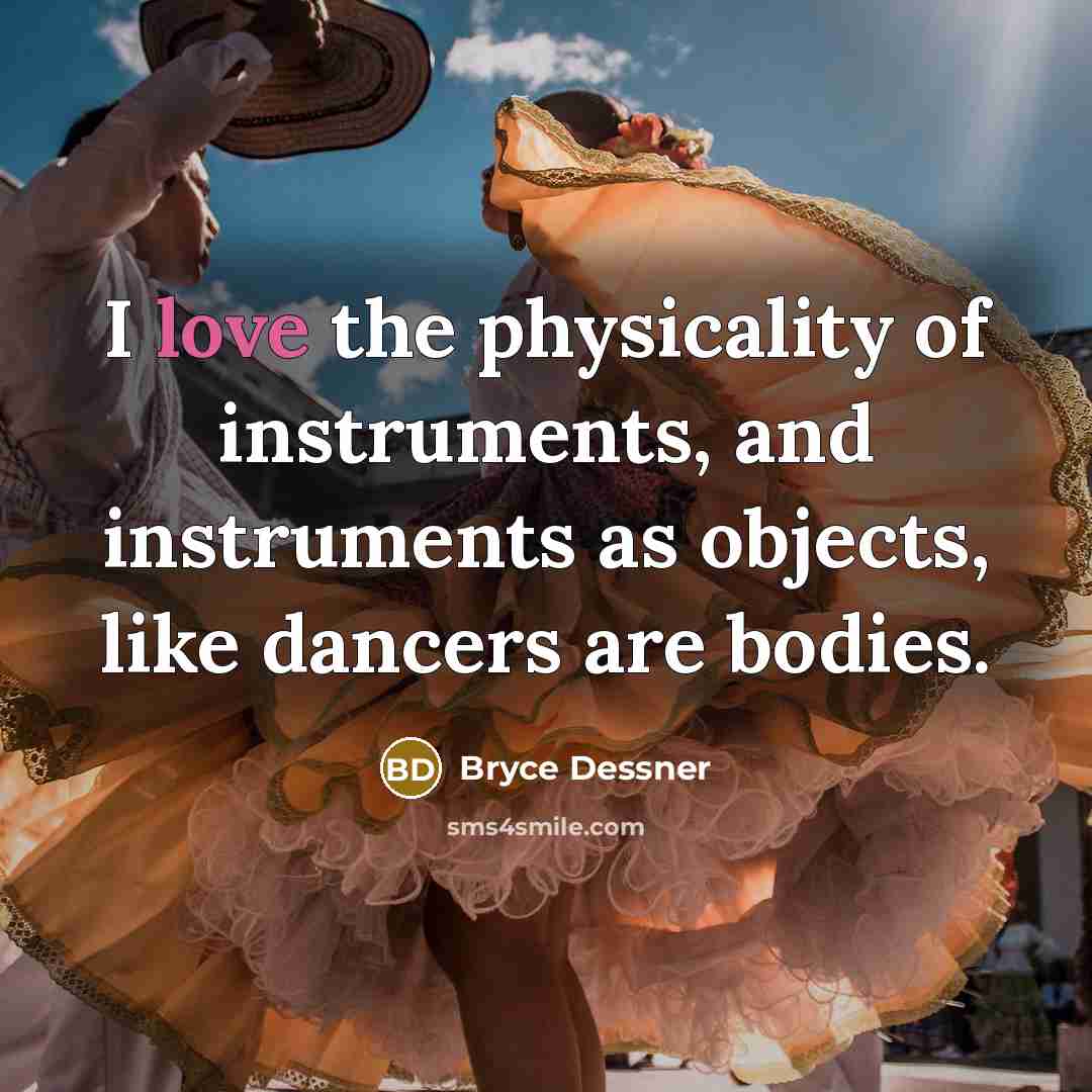“I love the physicality of instruments, and instruments as objects,…” quote by Bryce Dessner