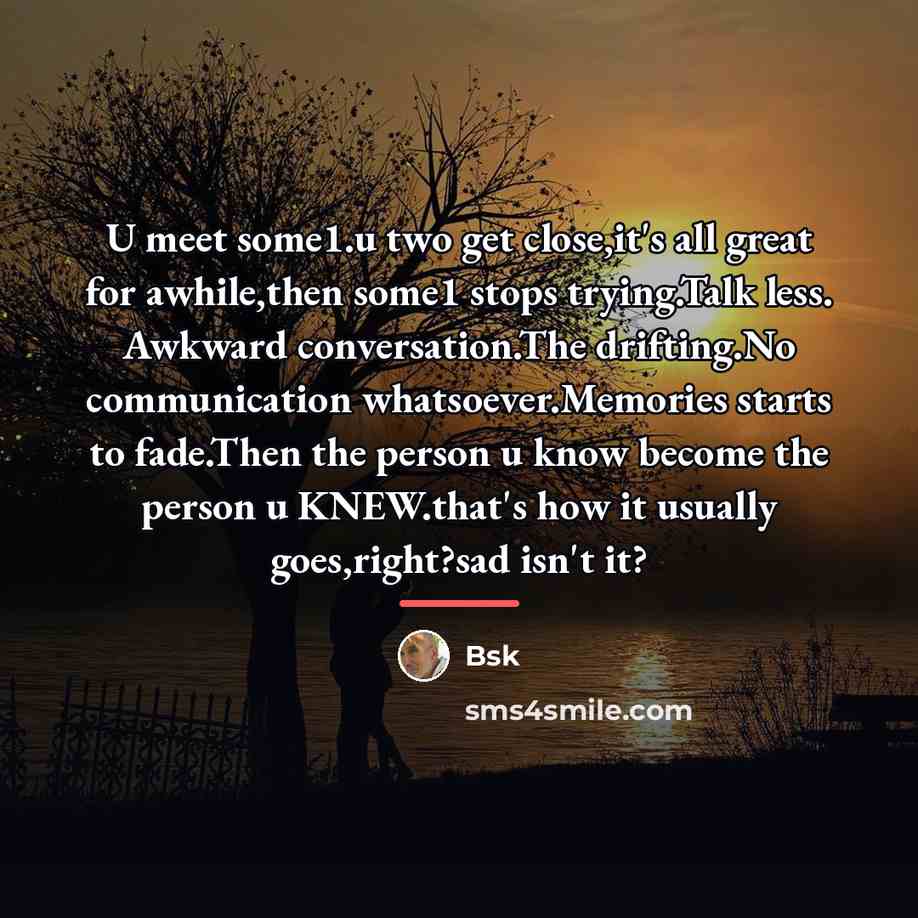 “U meet some1.u two get close,it's all great for awhile,then…” quote by Bsk