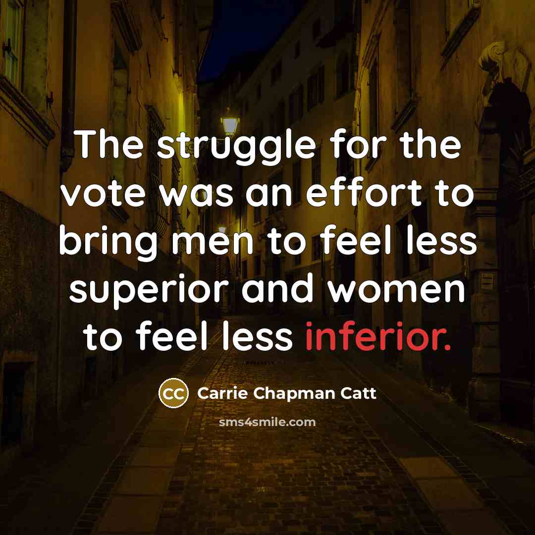 “The struggle for the vote was an effort to bring…” quote by Carrie Chapman Catt