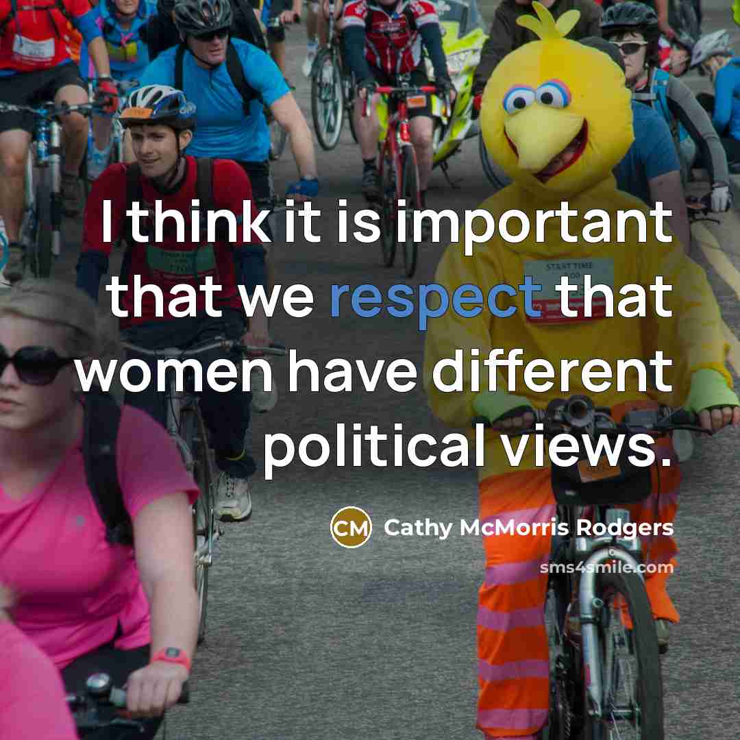 “I think it is important that we respect that women…” quote by Cathy McMorris Rodgers