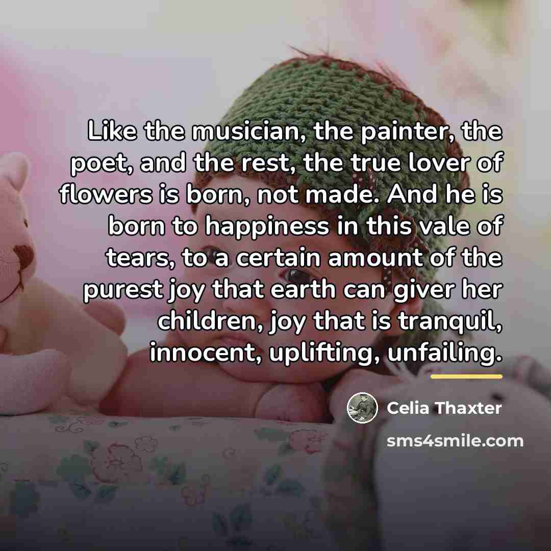 “Like the musician, the painter, the poet, and the rest,…” quote by Celia Thaxter