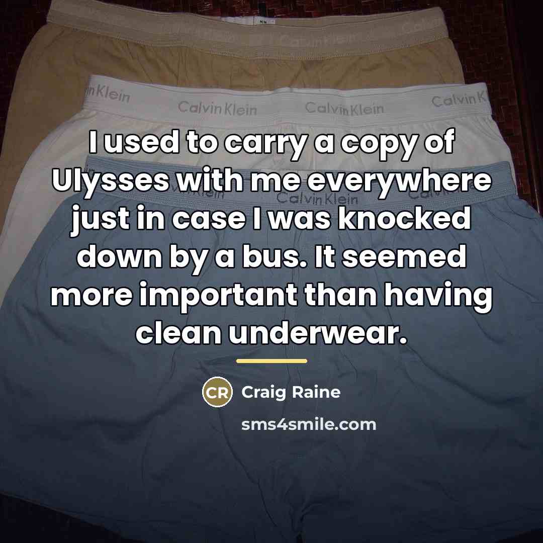 “I used to carry a copy of Ulysses with me…” quote by Craig Raine