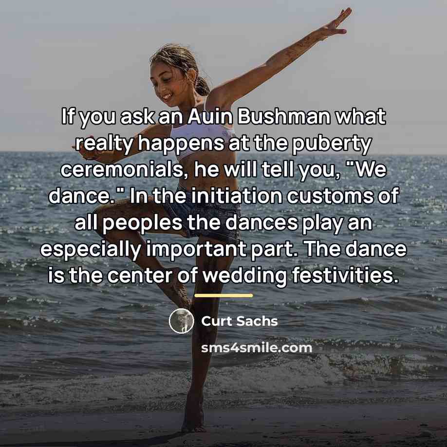 “If you ask an Auin Bushman what realty happens at…” quote by Curt Sachs