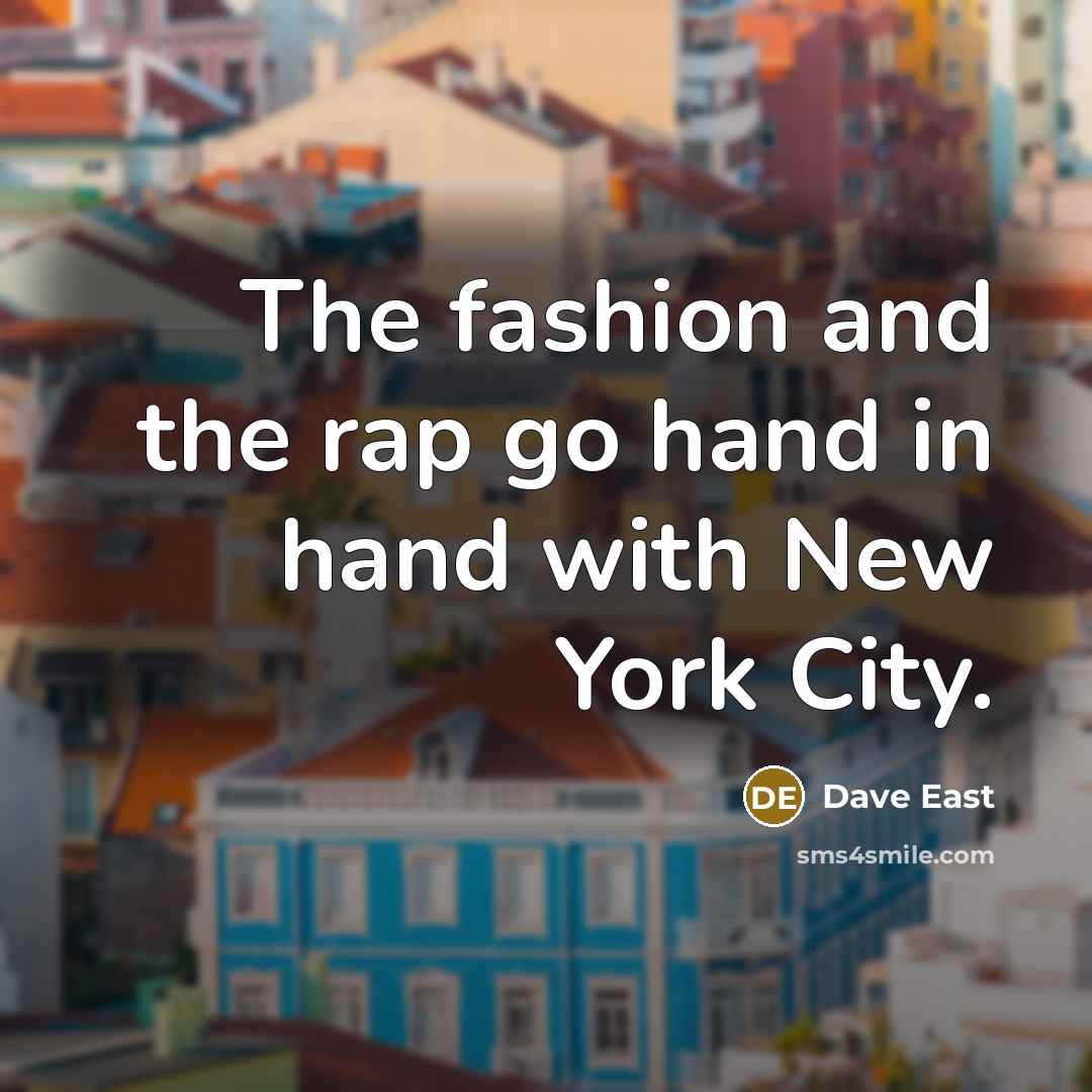 “The fashion and the rap go hand in hand with…” quote by Dave East