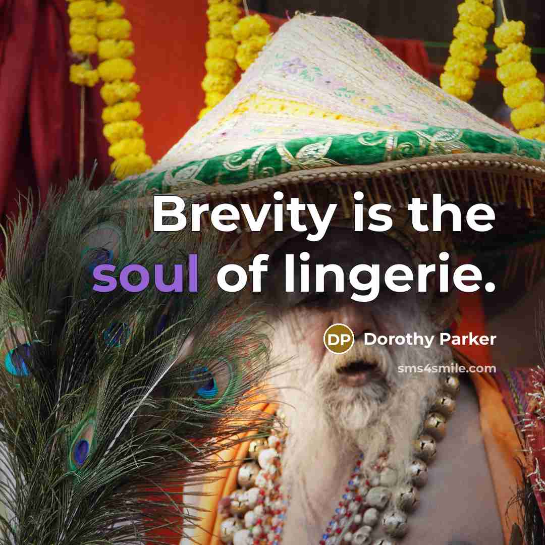 “Brevity is the soul of lingerie.…” quote by Dorothy Parker