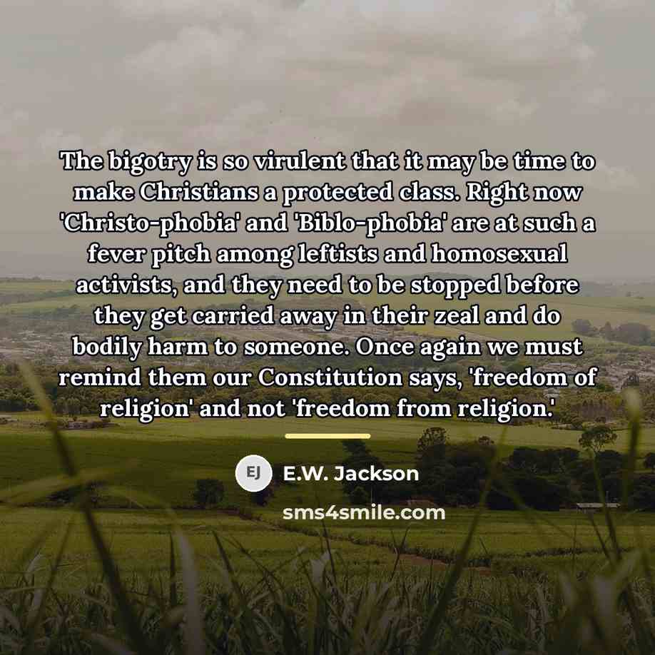 “The bigotry is so virulent that it may be time…” quote by E.W. Jackson
